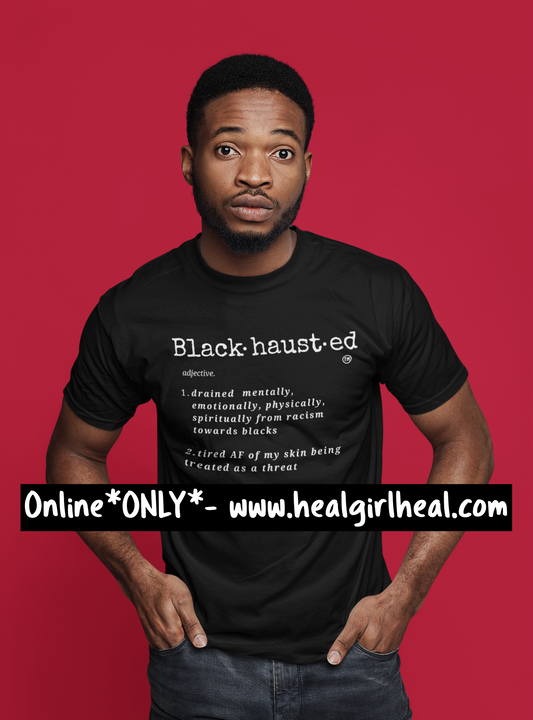 Blackhausted Definition- Tired"AF" Tshirt